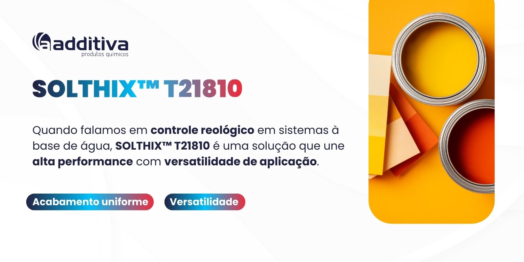 Pronto para elevar a performance dos seus sistemas aquosos? Conheça SOLTHIX™ T21810